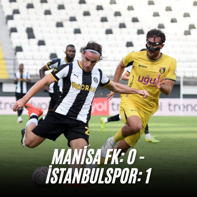 Manisa FK: 0 - İstanbulspor: 1