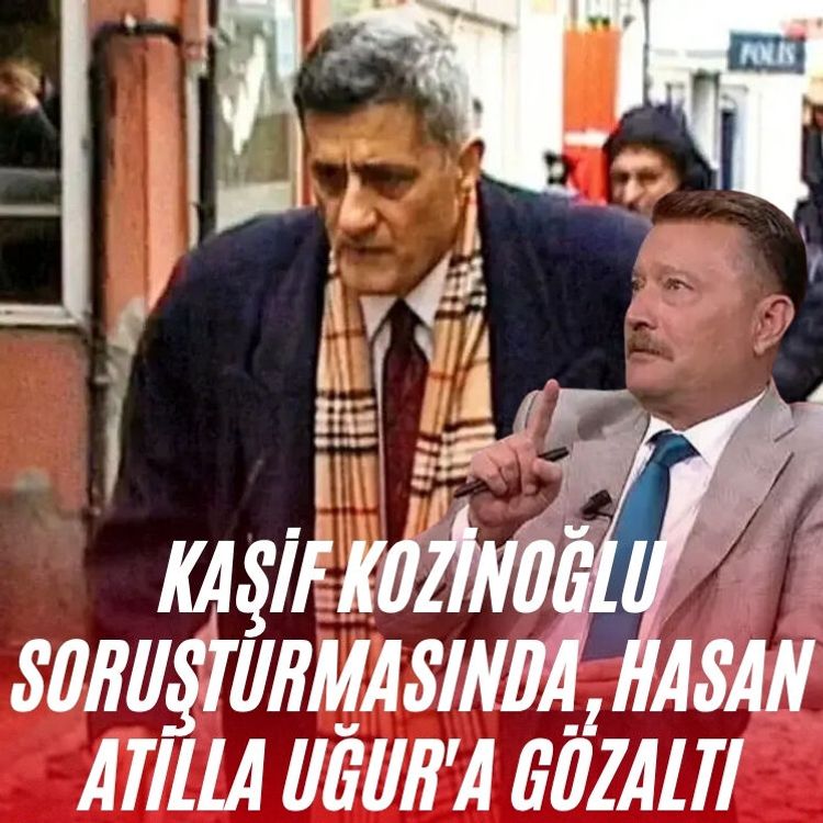 Kaşif Kozinoğlu soruşturmasında, Hasan Atilla Uğur'a gözaltı