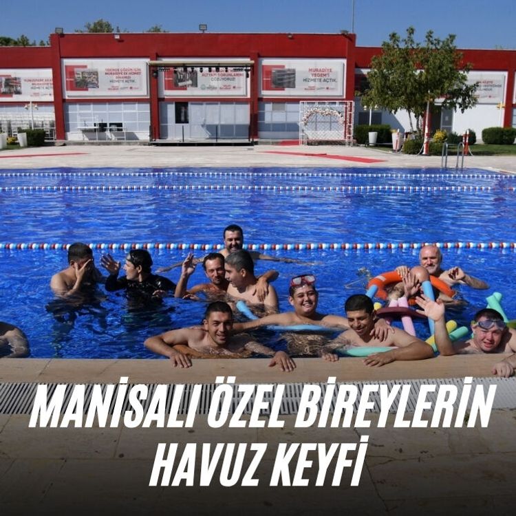 Manisalı özel bireylerin havuz keyfi