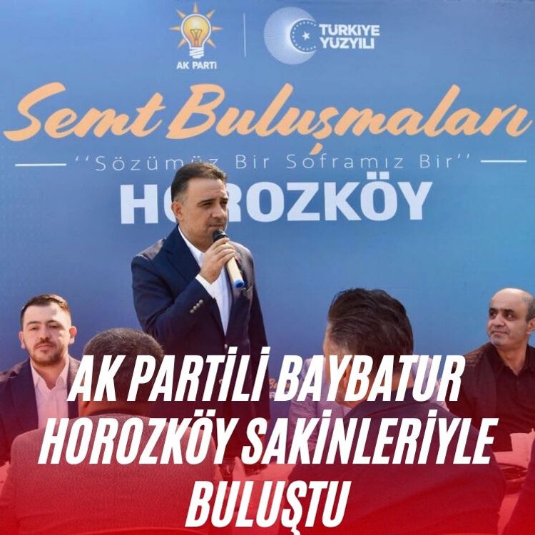 AK Partili Baybatur Horozköy sakinleriyle buluştu