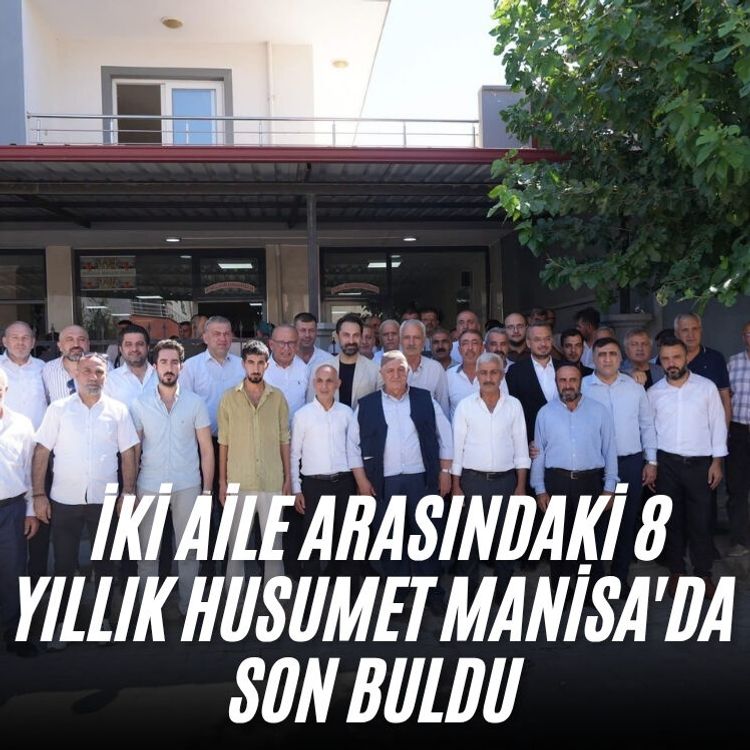 İki aile arasındaki 8 yıllık husumet Manisa'da son buldu