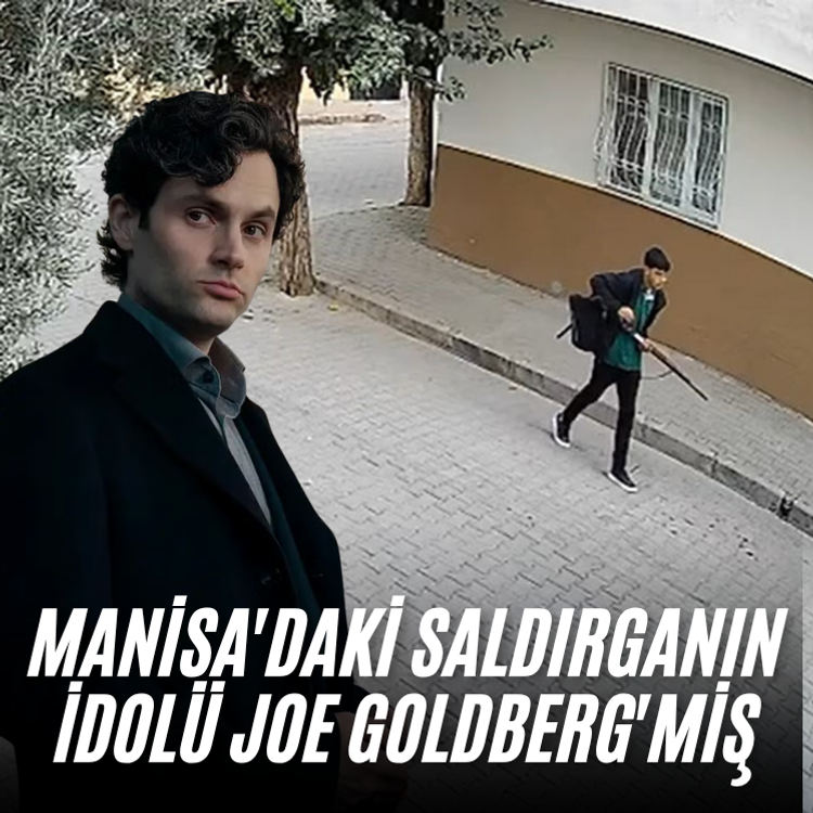 Manisa'daki saldırganın idolü Joe Goldberg'miş