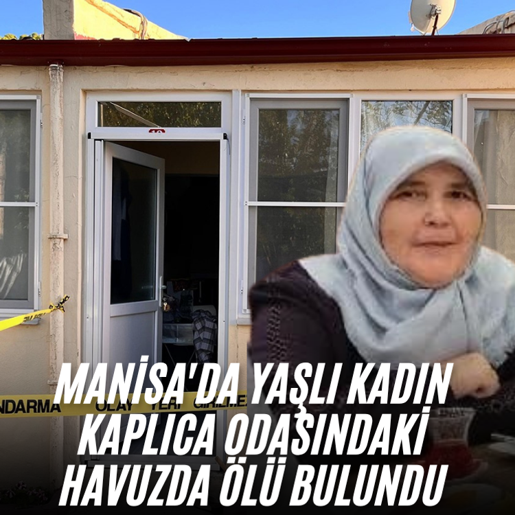 Manisa'da yaşlı kadın kaplıca odasındaki havuzda ölü bulundu