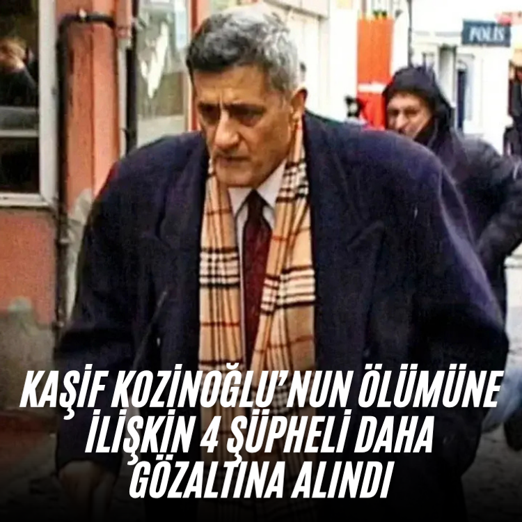 Kaşif Kozinoğlu’nun cezaevindeki ölümüne ilişkin soruşturmada 4 şüpheli daha gözaltına alındı