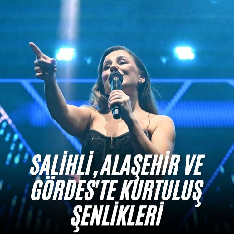 Salihli, Alaşehir ve Gördes'te kurtuluş şenlikleri