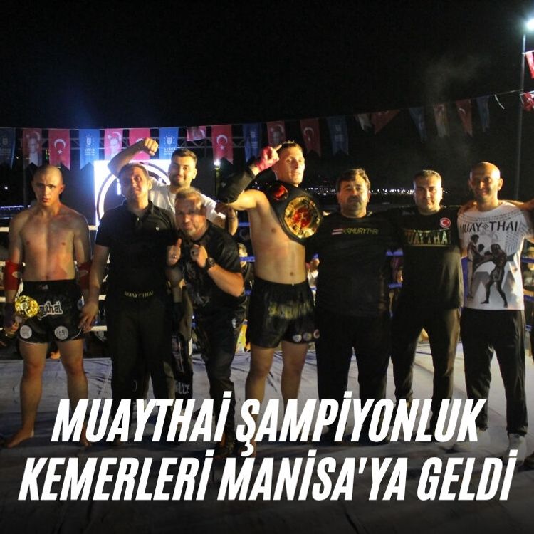 Muaythai şampiyonluk kemerleri Manisa'ya geldi