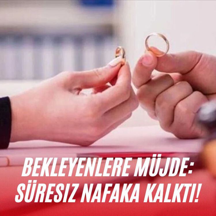 Bekleyenlere müjde: Süresiz nafaka kalktı!
