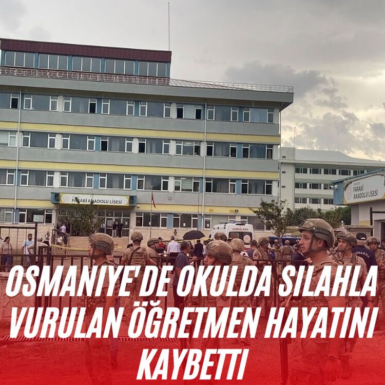 Osmaniye'de okulda silahla vurulan öğretmen hayatını kaybetti