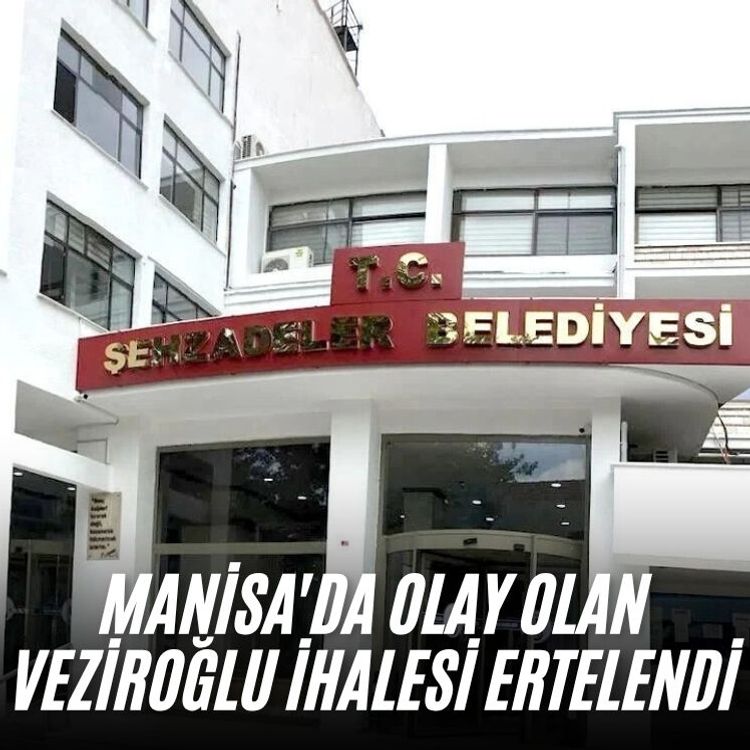 Manisa'da olay olan Veziroğlu ihalesi ertelendi