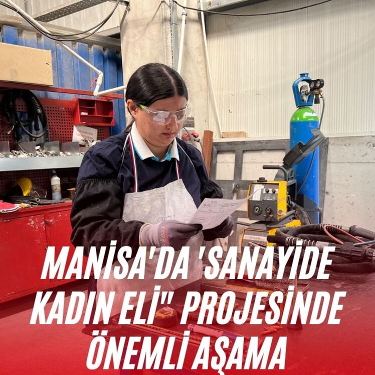 Manisa'da 'Sanayide Kadın Eli" projesinde önemli aşama
