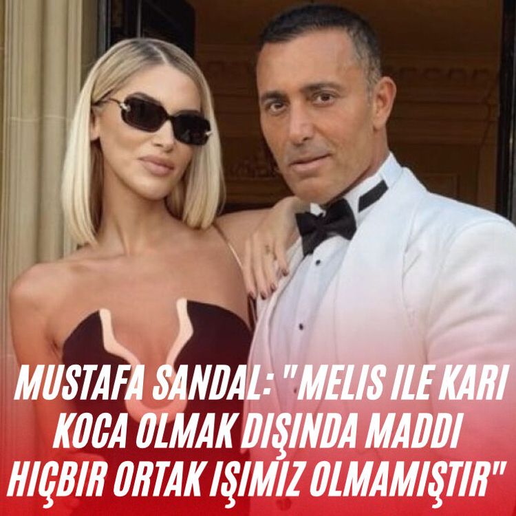 Mustafa Sandal: "Melis ile karı koca olmak dışında maddi hiçbir ortak işimiz olmamıştır"