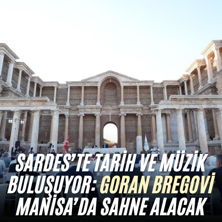 Sardes’te tarih ve müzik buluşuyor: Goran Bregovi Manisa’da sahne alacak