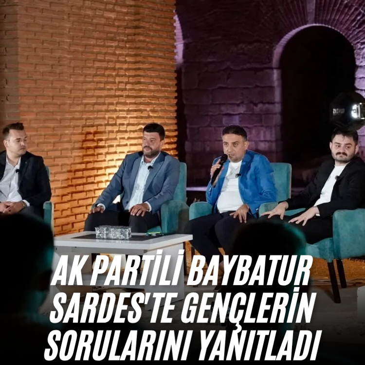 AK Partili Baybatur Sardes'te gençlerin sorularını yanıtladı