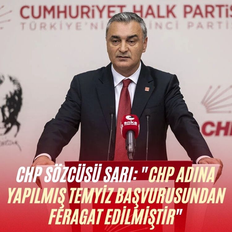 CHP Sözcüsü Sarı: "CHP adına yapılmış temyiz başvurusundan feragat edilmiştir"