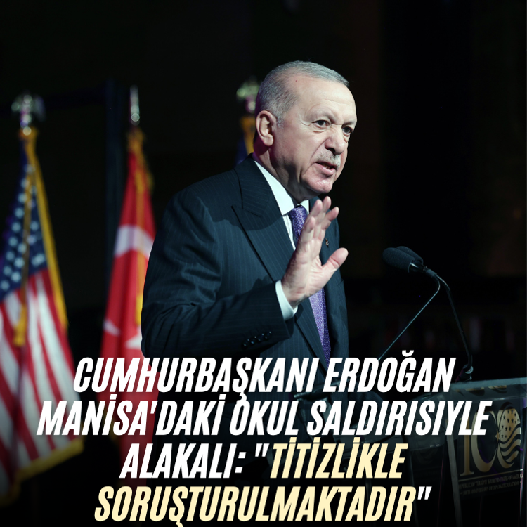 Cumhurbaşkanı Erdoğan Manisa'daki okul saldırısıyle alakalı: "Titizlikle soruşturulmaktadır"
