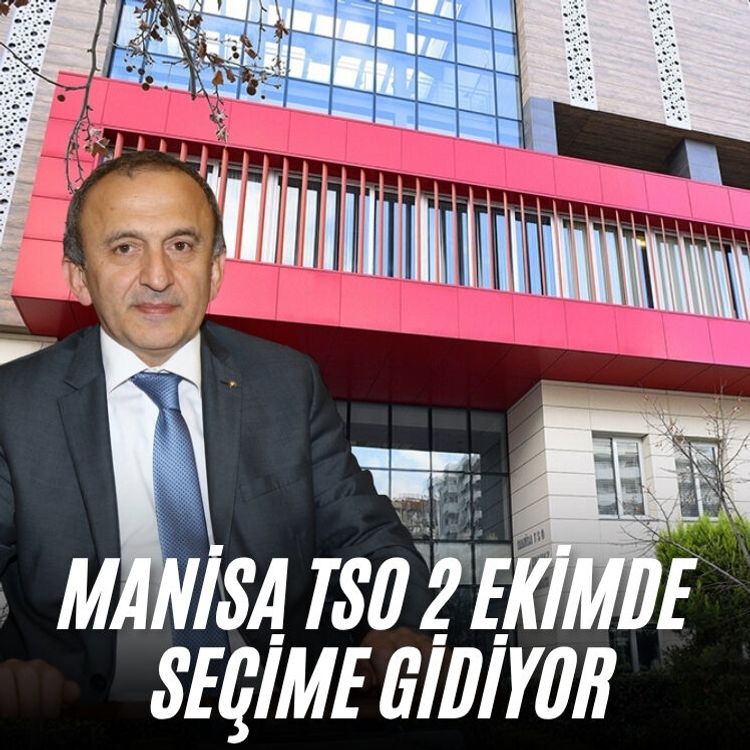 Manisa TSO 2 Ekimde seçime gidiyor