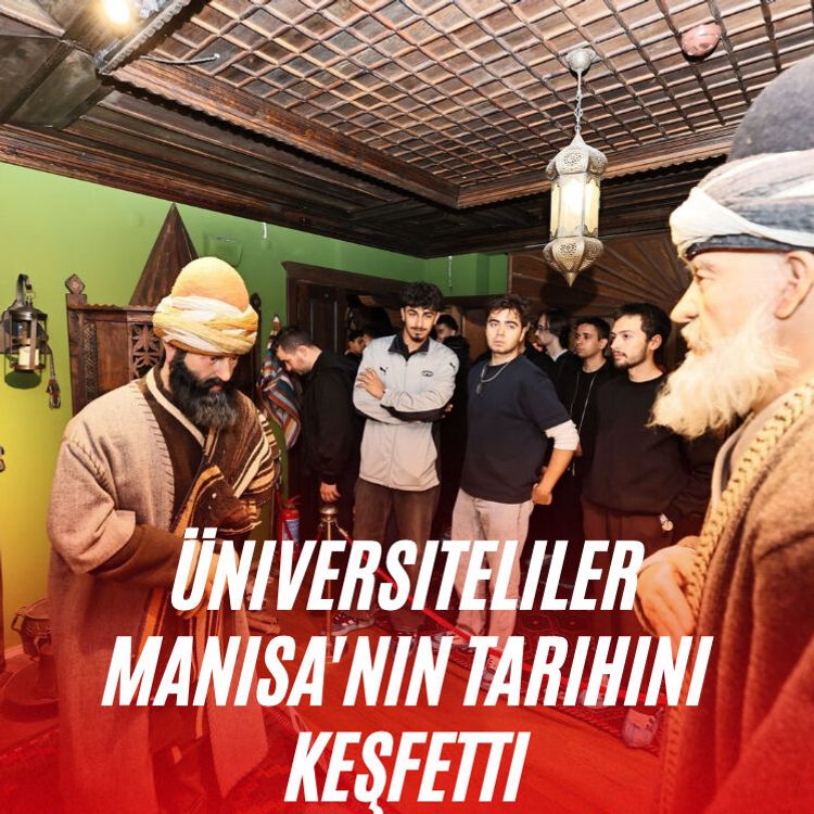 Üniversiteliler Manisa'nın tarihini keşfetti