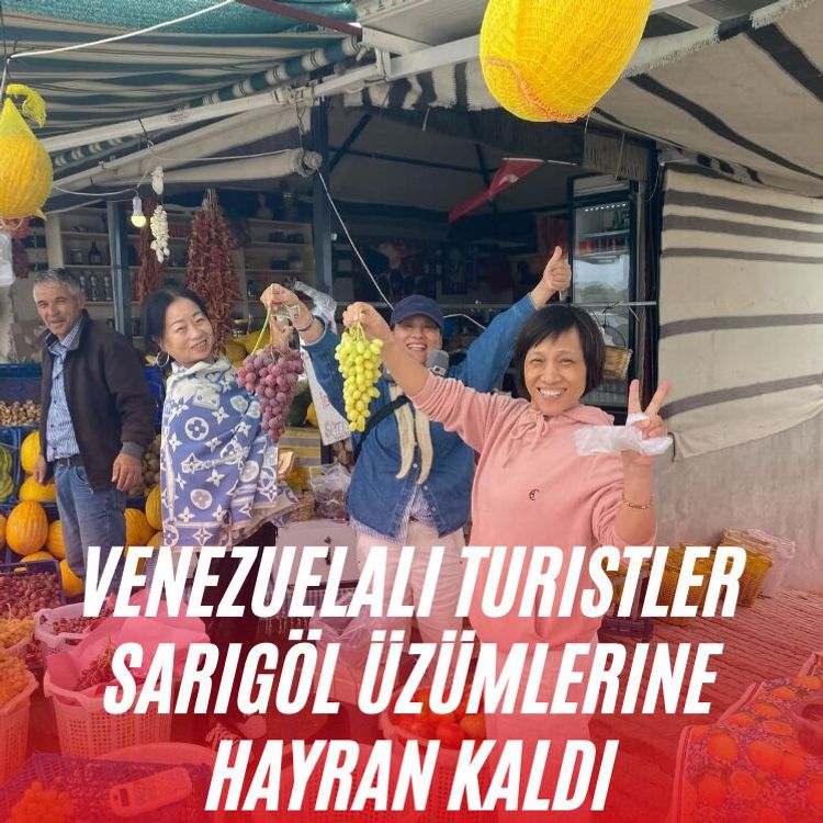 Venezuelalı turistler Manisa üzümlerine hayran kaldı