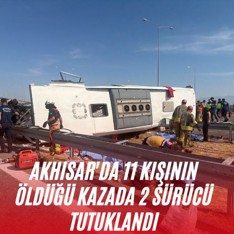 Akhisar'da 11 kişinin öldüğü kazada 2 sürücü tutuklandı