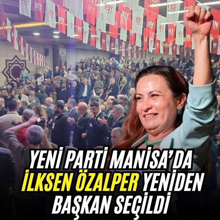 YENİ Parti Manisa’da İlksen Özalper yeniden başkan seçildi