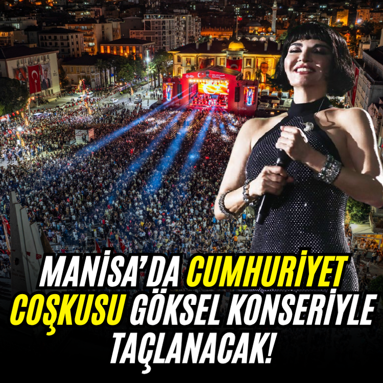 Manisa’da Cumhuriyet coşkusu Göksel konseriyle taçlanacak!