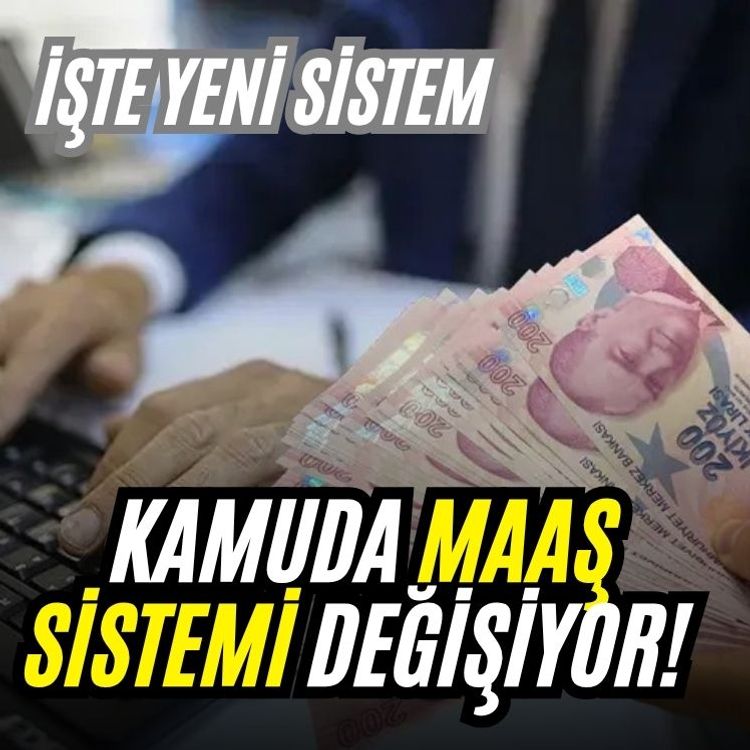 Kamuda maaş sistemi değişiyor!