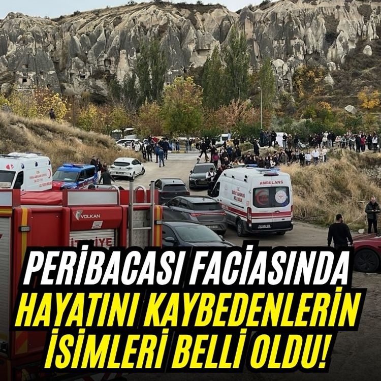 Peribacası faciasında hayatını kaybedenlerin isimleri belli oldu!