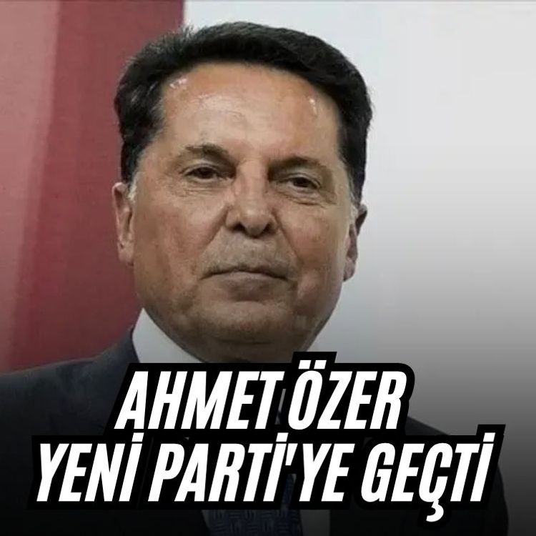 Ahmet Özer YENİ Parti'ye geçti