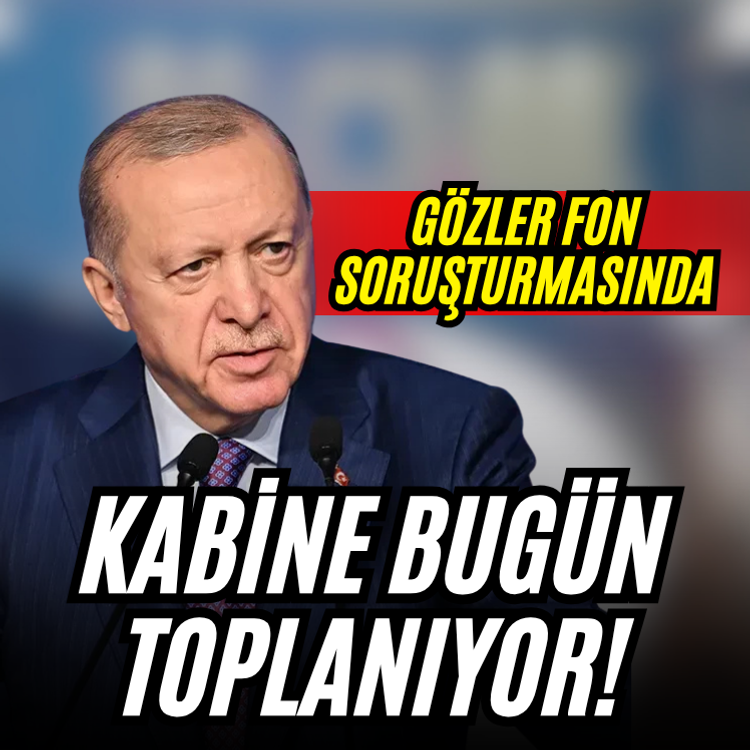 Kabine bugün toplanıyor! Gözler fon soruşturmasında
