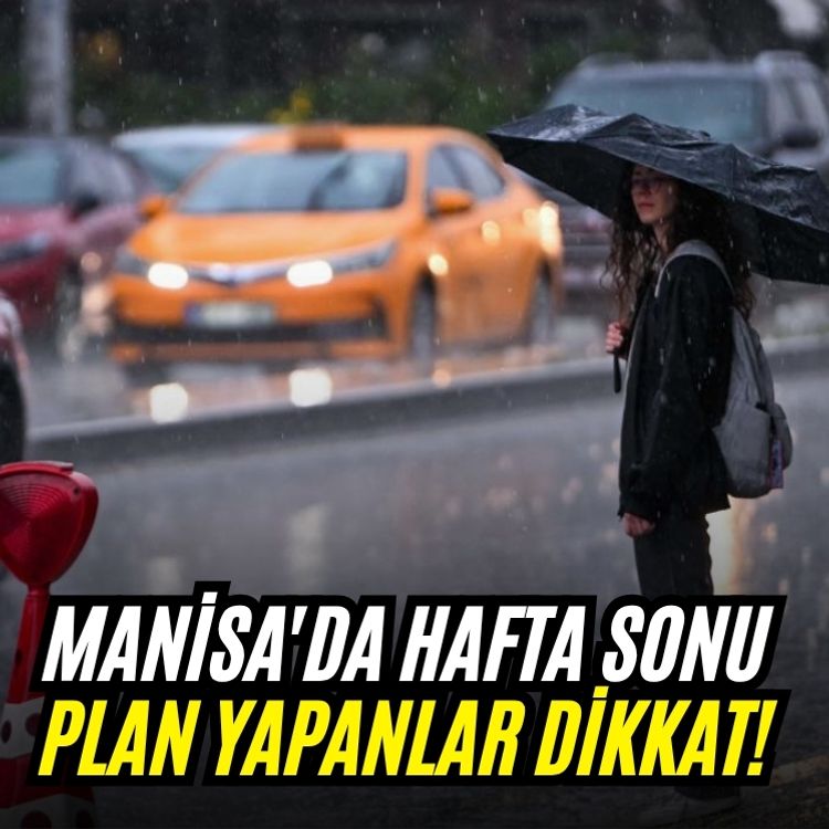 Manisa'da hafta sonu plan yapanlar dikkat!
