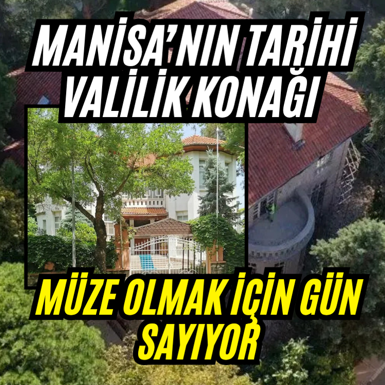 Manisa’nın tarihi Valilik Konağı müze olmak için gün sayıyor