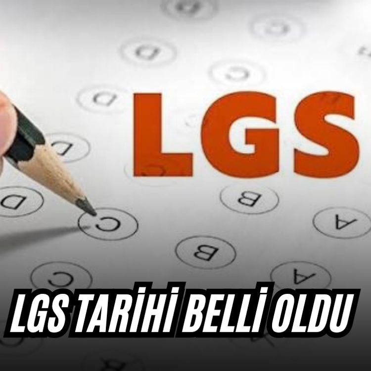 LGS tarihi belli oldu