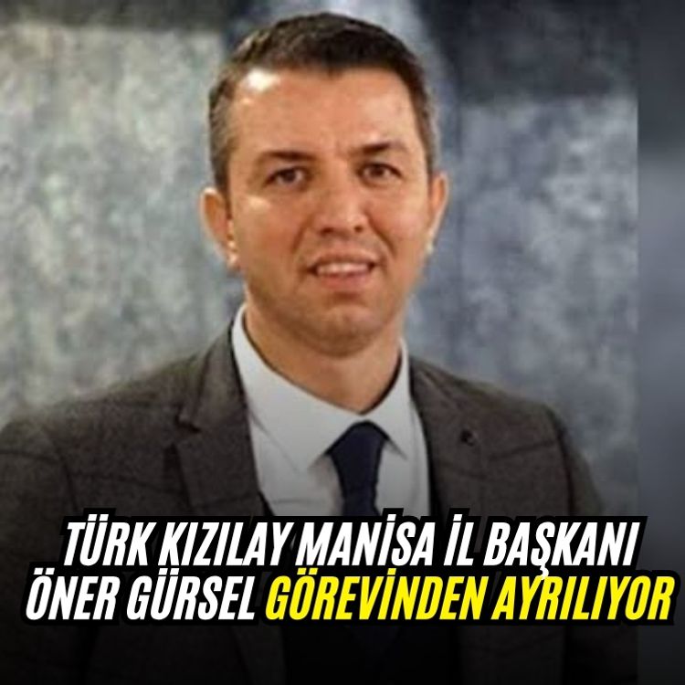 Türk Kızılay Manisa İl Başkanı Öner Gürsel görevinden ayrılıyor