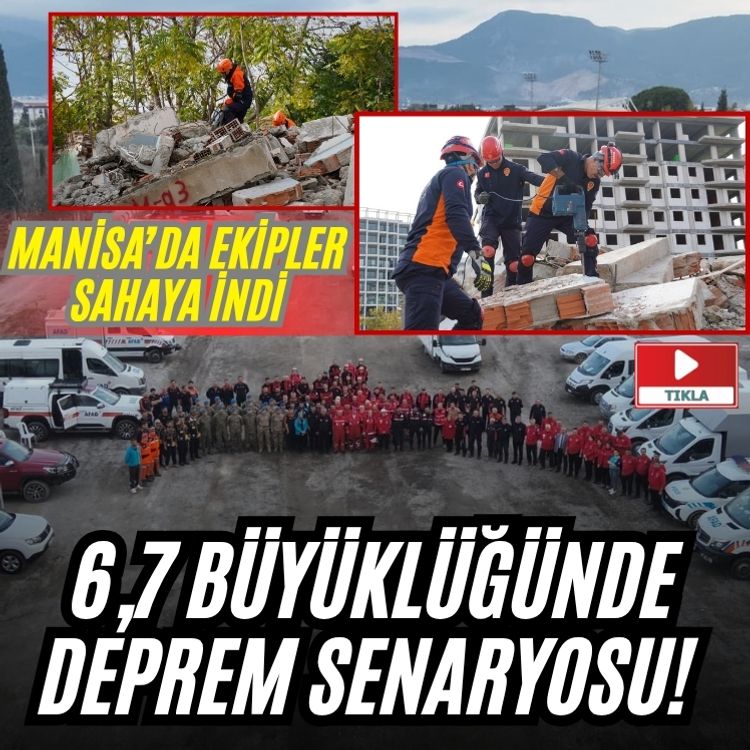 6,7 büyüklüğünde deprem senaryosu! Manisa’da ekipler sahaya indi