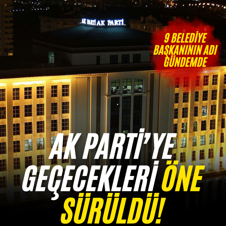 AK Parti’ye geçecekleri öne sürüldü! 9 belediye başkanının adı gündemde