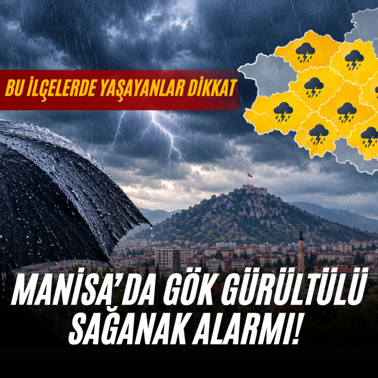 Manisa’da gök gürültülü sağanak alarmı! Bu ilçelerde yaşayanlar dikkat