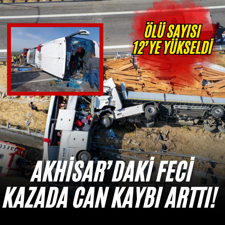 Akhisar’daki feci kazada can kaybı arttı! Ölü sayısı 12’ye yükseldi