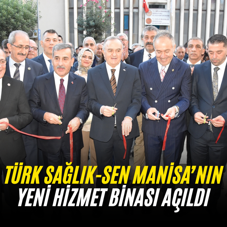 Türk Sağlık-Sen Manisa’nın yeni hizmet binası açıldı