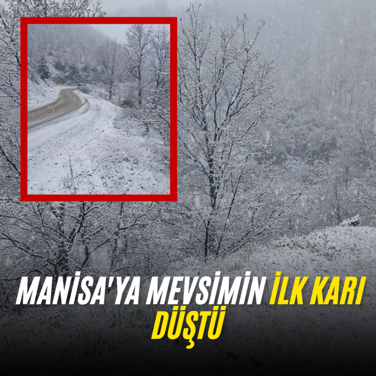 Manisa'ya mevsimin ilk karı düştü
