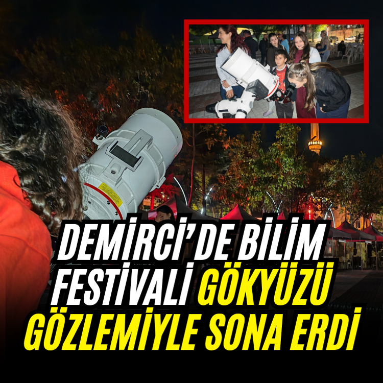 Demirci’de bilim festivali gökyüzü gözlemiyle sona erdi