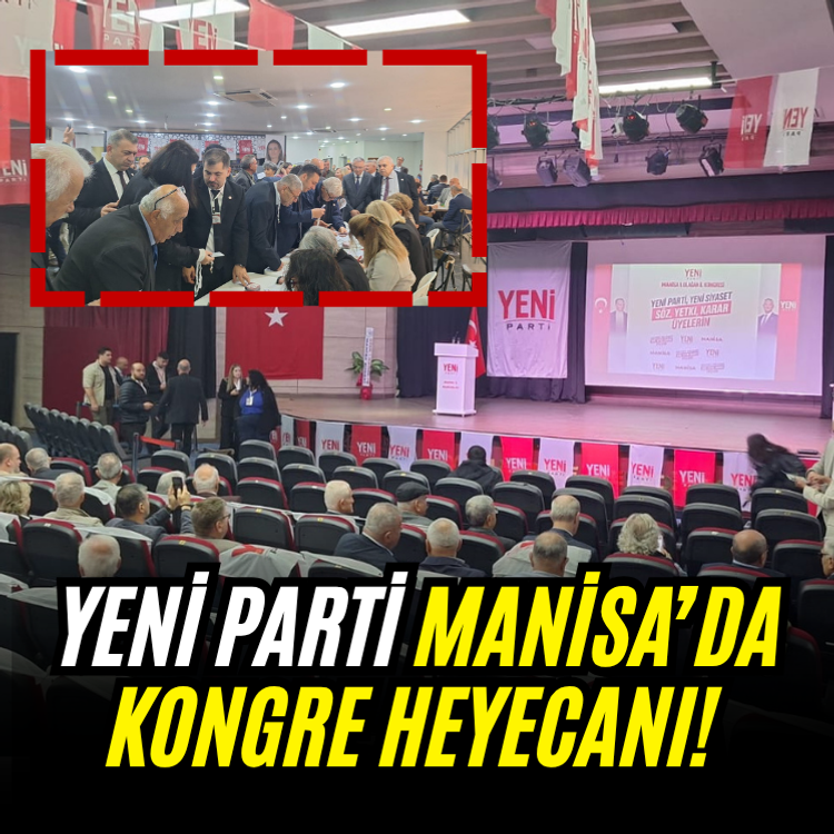 YENİ Parti Manisa’da kongre heyecanı!