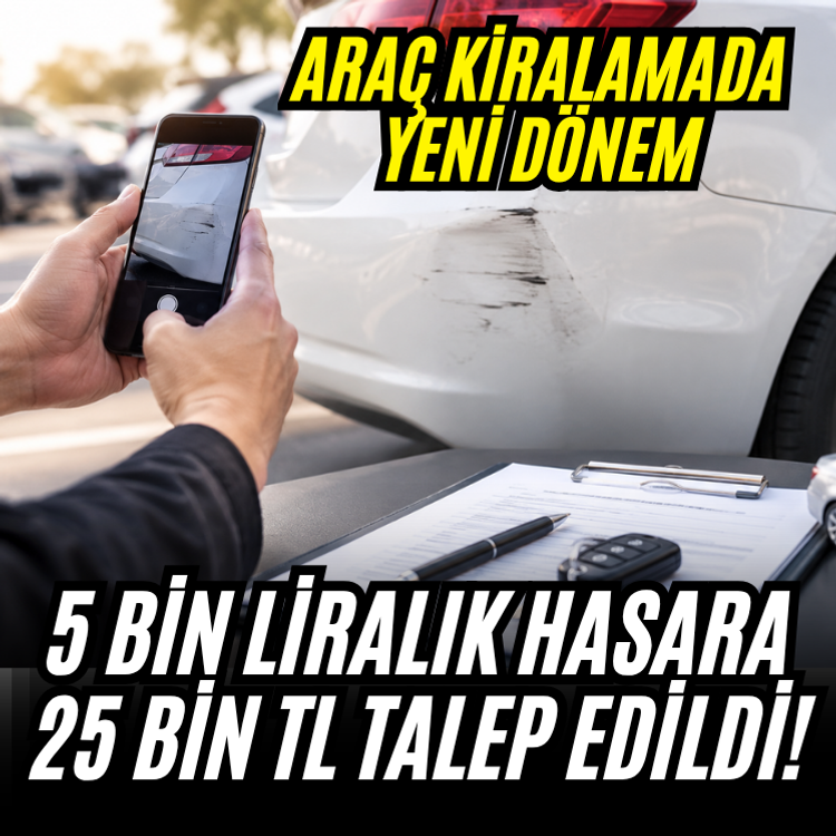 5 bin liralık hasara 25 bin TL talep edildi! Araç kiralamada kurallar değişiyor