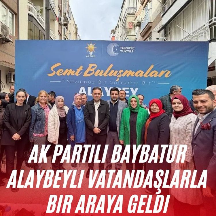 AK Partili Baybatur Alaybeyli vatandaşlarla bir araya geldi