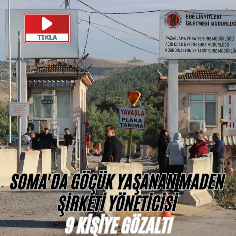 Soma'da göçük yaşanan maden şirketi yöneticisi 9 kişiye gözaltı
