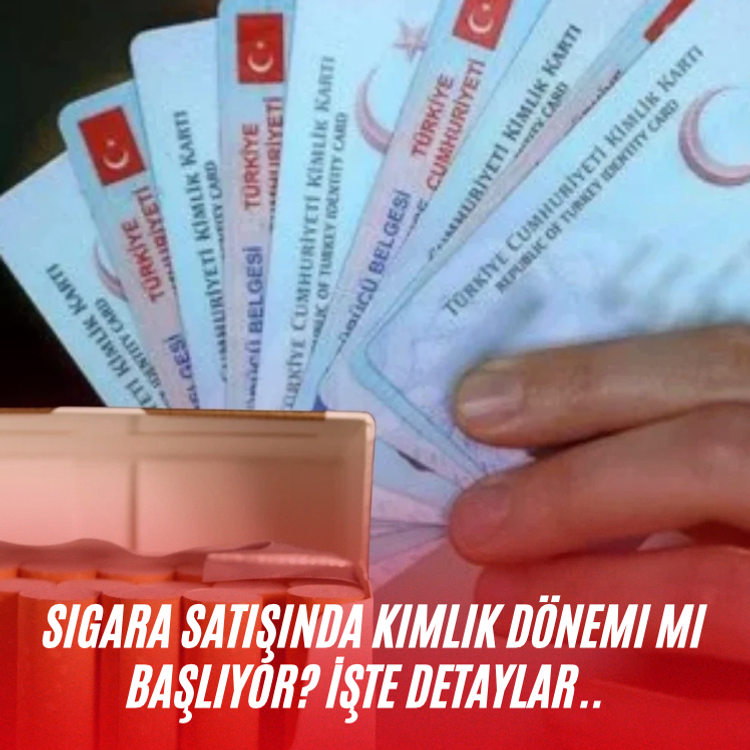 Sigara satışında kimlik dönemi mi başlıyor? İşte detaylar..