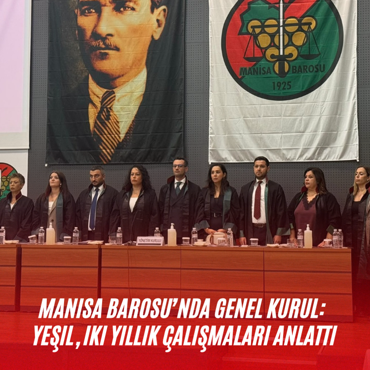 Manisa Barosu’nda genel kurul: Yeşil, iki yıllık çalışmaları anlattı