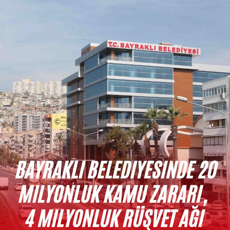 Bayraklı Belediyesinde 20 milyonluk kamu zararı, 4 milyonluk rüşvet ağı