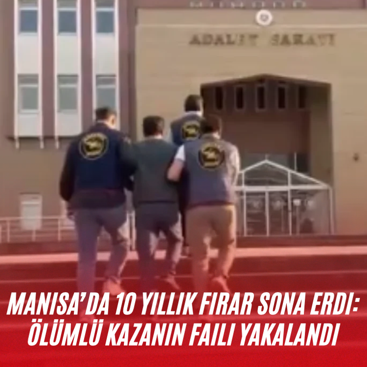 Manisa’da 10 yıllık firar sona erdi: Ölümlü kazanın faili yakalandı