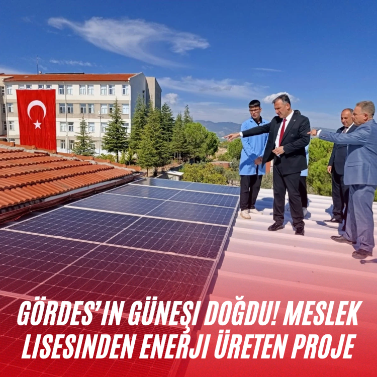 Gördes’in Güneşi doğdu! Meslek lisesinden enerji üreten proje