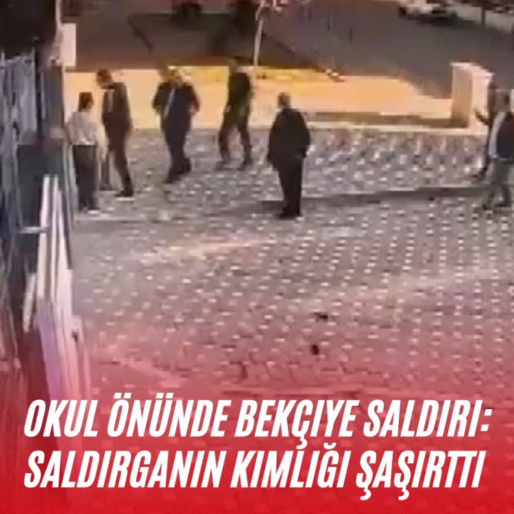 Okul önünde bekçiye saldırı: Saldırganın kimliği şaşırttı